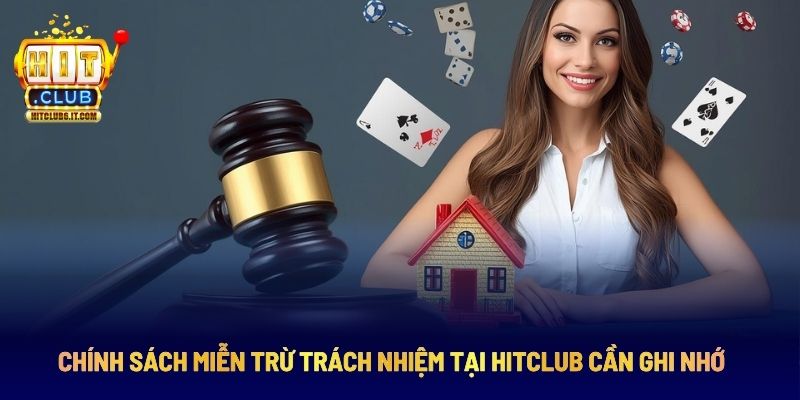 Chính Sách Miễn Trừ Trách Nhiệm Tại Hitclub Cần Ghi Nhớ