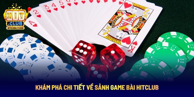 Tìm hiểu chi tiết sảnh game bài Hit Club