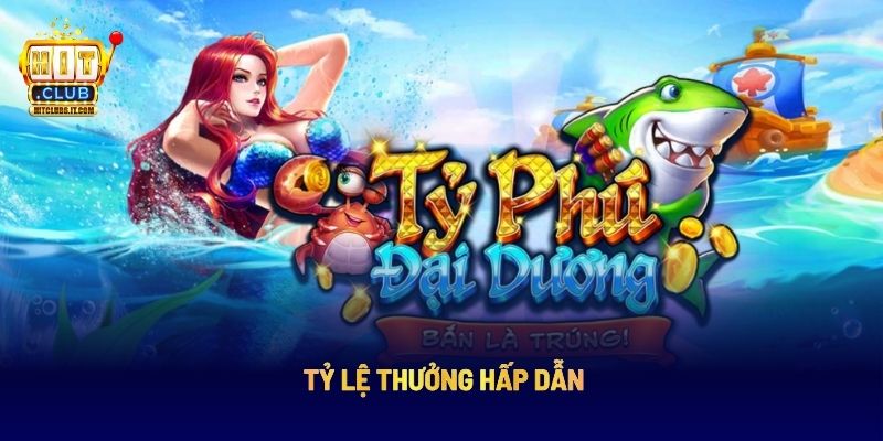 Tỷ lệ thưởng hấp dẫn