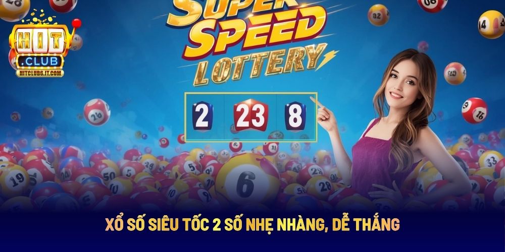 Chơi XS siêu tốc 2 số dễ chơi và dễ thắng
